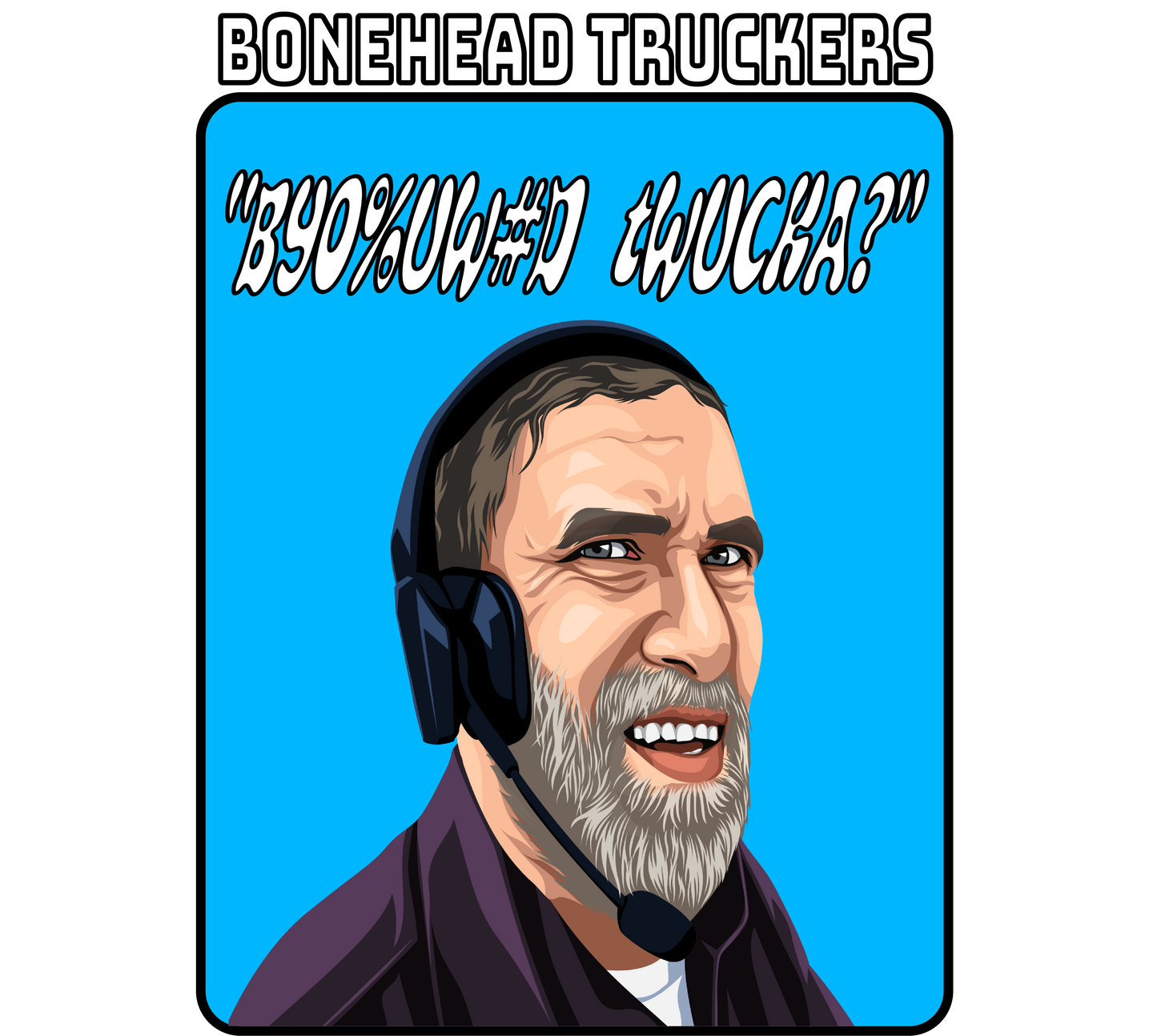 Bonehead Twucka?