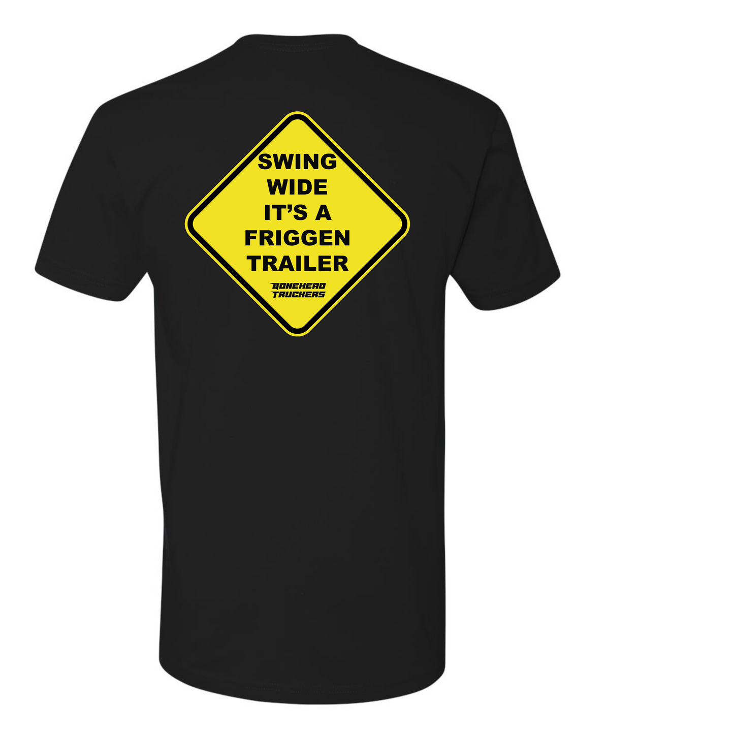 Swing Wide It's A Friggen Trailer T-Shirt